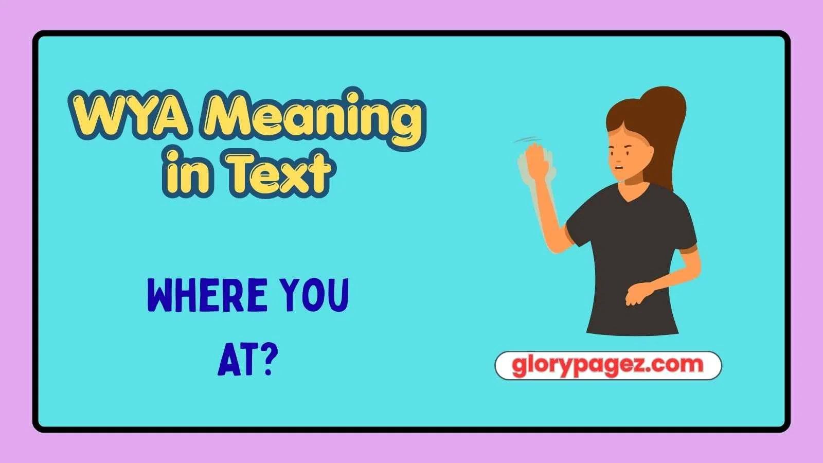 WYA Meaning in Text