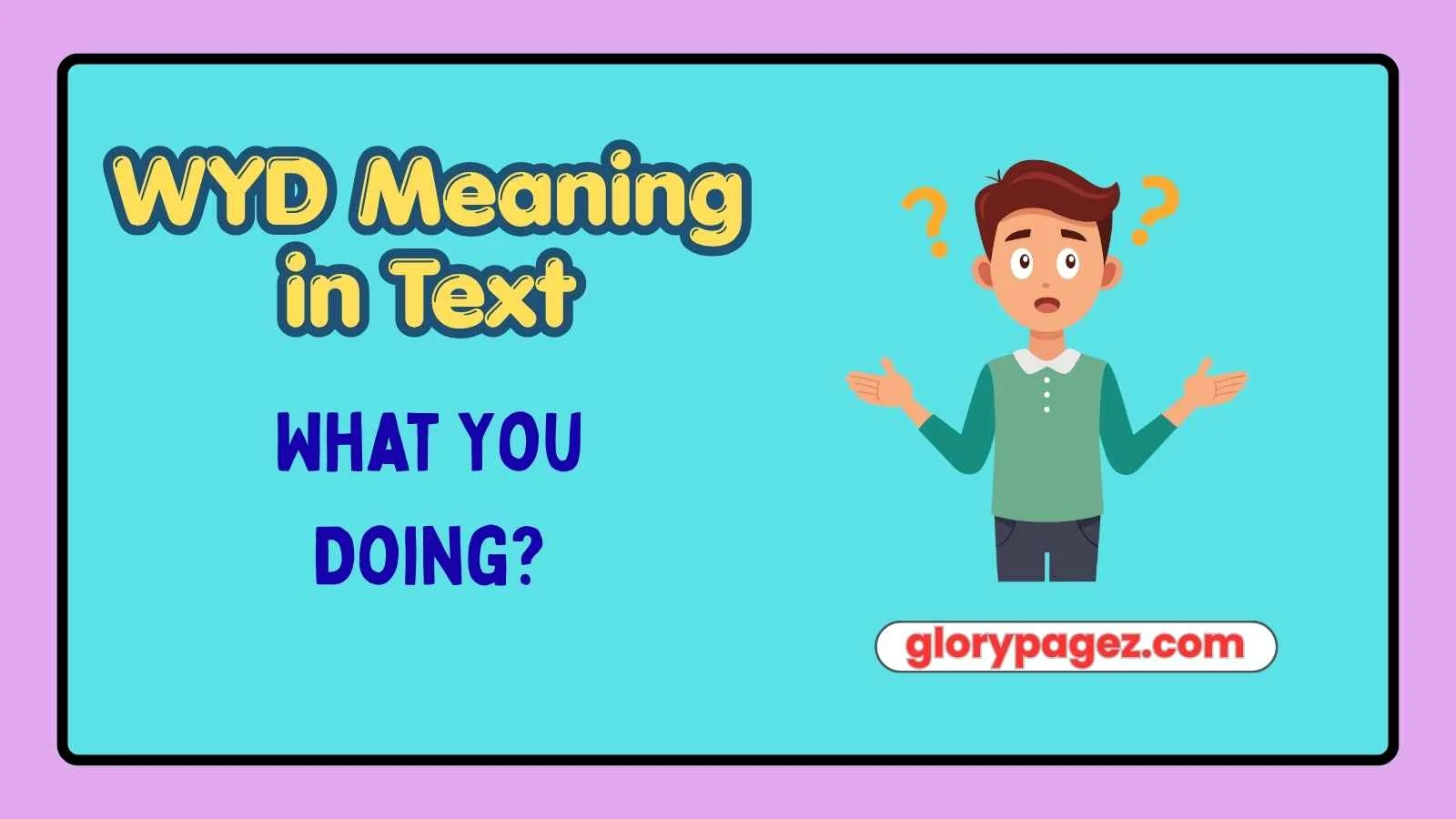WYD Meaning in Text