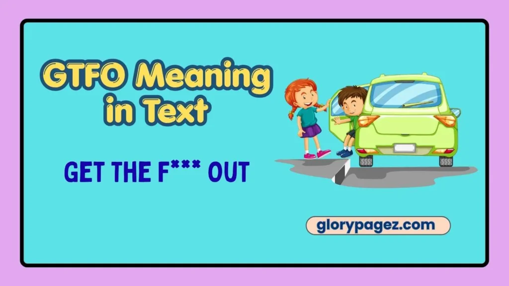 GTFO Meaning in Text