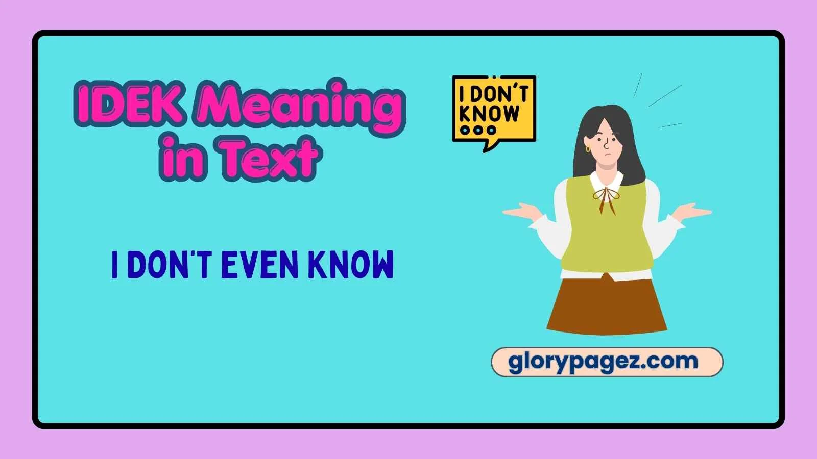 IDEK Meaning in Text